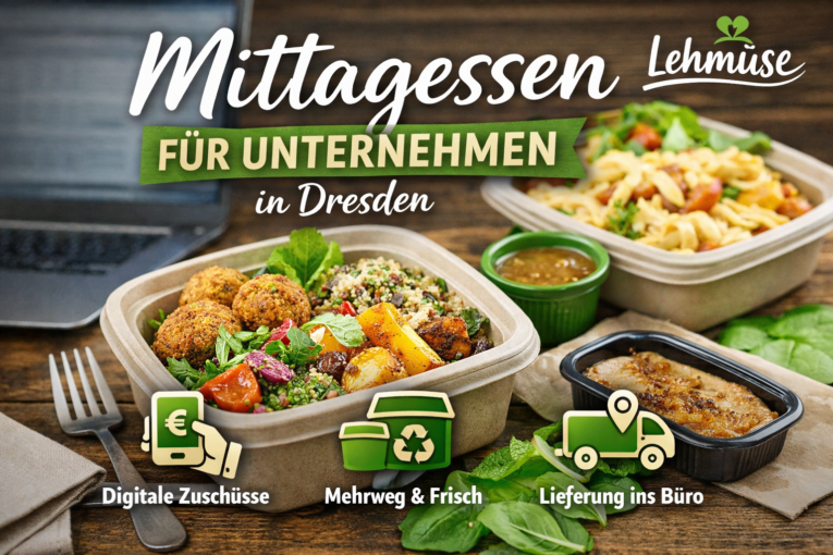 Mittagessen für Unternehmen in Dresden: frisch, digital & nachhaltig mit Lehmüse